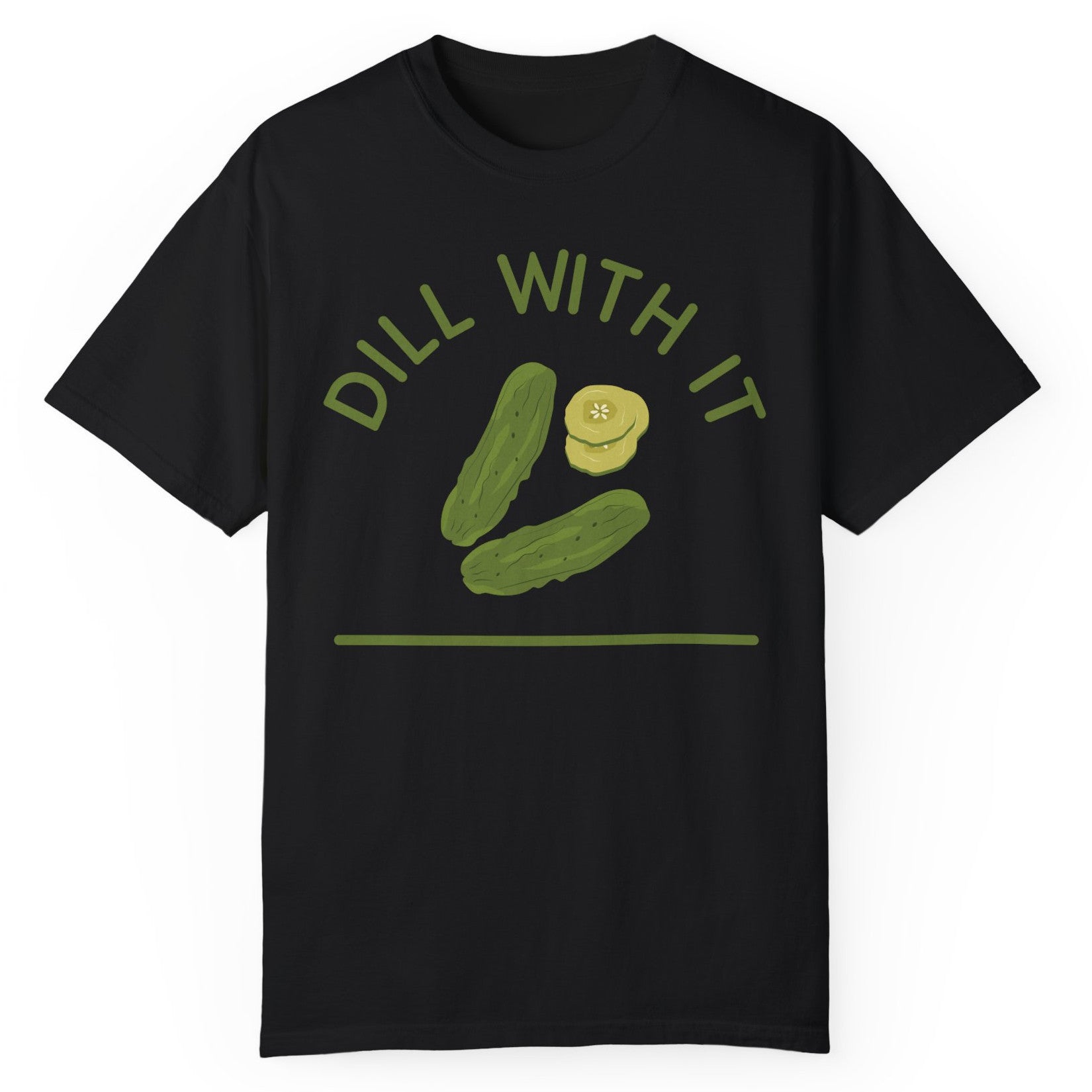 Dill With It T-Shirt - Expressiony