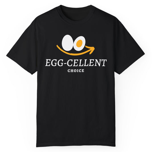 Egg-cellent Choice T-Shirt - Expressiony